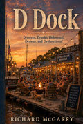 D Dock: Divorces, Drunks, Delusional, Devious, Dysfunctional by Richard McGarry | barcode:9798183893137 | source:'9798183893137.jpg