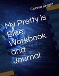 My Pretty is Blue Workbook and Journal by Connie Knight | barcode:9798183897883 | source:'9798183897883.jpg