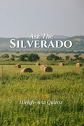 Ask The Silverado by Lileigh-Ana Quiroz | barcode:9798183960716 | source:'9798183960716.jpg