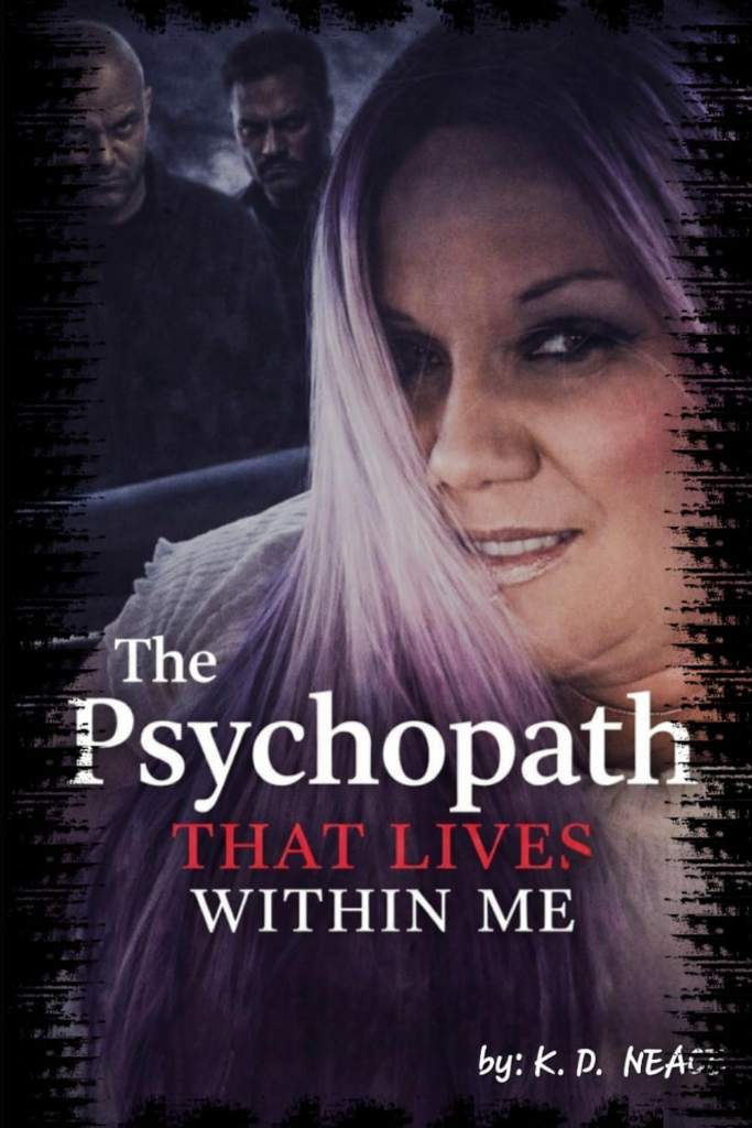 The Psychopath That Lives Within Me by Ms. Kelly Dawn Neace | barcode:9798183971163 | source:'9798183971163.jpg