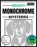 Binary Monochrome Mysteries: A Calm Pen-and-Reveal Puzzle Experience | Uncover 52 Hidden Pictures One Stroke at a Time (1s and 0s) by Quaint Books | barcode:9798183984651 | source:'9798183984651.jpg