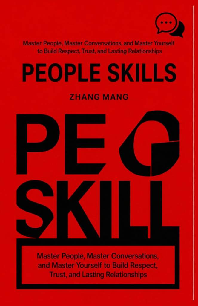 PEOPLE SKILLS: Master People, Master Conversations, and Master Yourself by ZHANG MANG | barcode:9798184001180 | source:'9798184001180.jpg