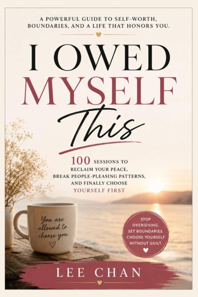 I OWED MYSELF THIS 2026: 100 Sessions to Reclaim Your Peace, Break People-Pleasing Patterns, and Finally Choose Yourself First by Lee Chan | barcode:9798184069319 | source:'9798184069319.jpg