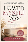 I OWED MYSELF THIS 2026: 100 Sessions to Reclaim Your Peace, Break People-Pleasing Patterns, and Finally Choose Yourself First by Lee Chan | barcode:9798184069319 | source:'9798184069319.jpg
