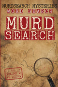 MurdSearch Mysteries Volume 2: 120 Murder Mystery Word Search Puzzles to Solve | A Detective Activity Book for Adults by BL William | barcode:9798184077628 | source:'9798184077628.jpg