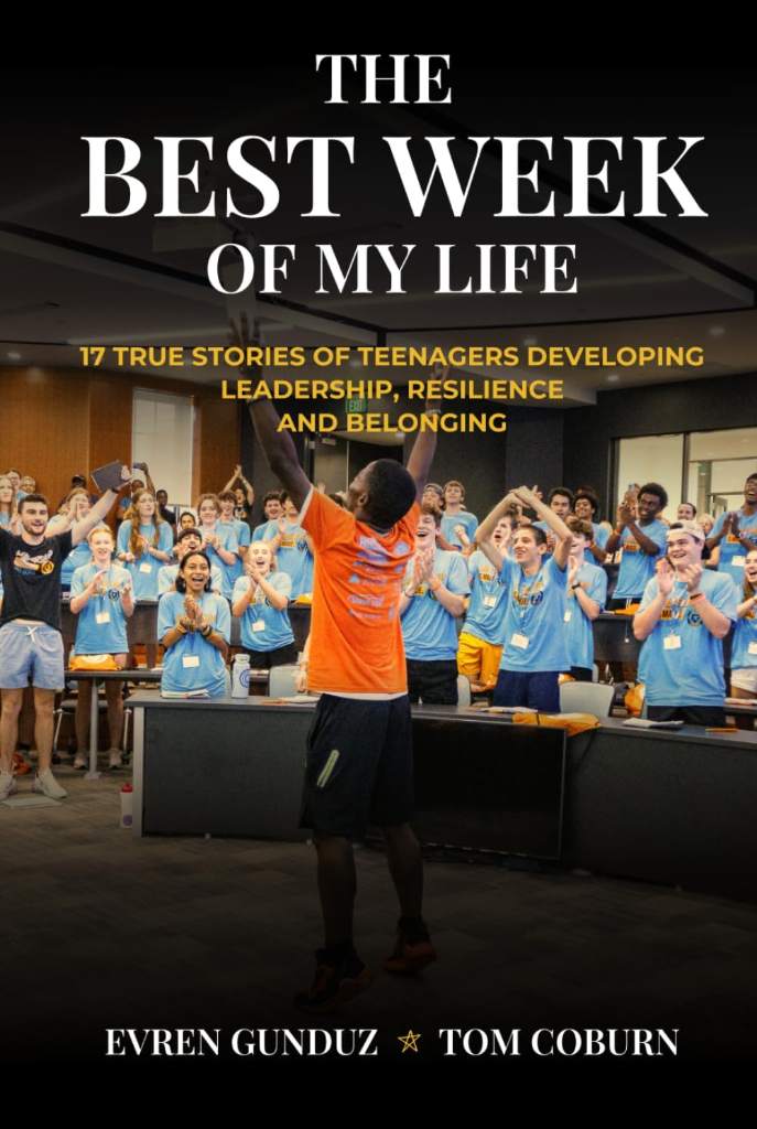 The Best Week of My Life: 17 True Stories of Teenagers Developing Leadership, Resilience, and Belonging by Evren Gunduz | barcode:9798184230245 | source:'9798184230245.jpg