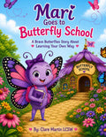 Mari Goes to Butterfly School: A Brave Butterflies Story About Learning Your Own Way (Mari the Turner Syndrome Butterfly's Adventures) by Clare Martin LCSW | barcode:9798184237954 | source:'9798184237954.jpg