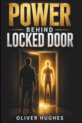 Power Behind Locked Door: The Forbidden Wealth Blueprint the Rich Never Explain and the Poor Never Discover by Oliver Hughes | barcode:9798184238685 | source:'9798184238685.jpg