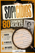 SOPICIDIOS: 80 casos reales de True Crime para resolver - Sopas de letras para adultos apasionados del crimen y el misterio. (Spanish Edition) by Daniel Vergel | barcode:9798184254272 | source:'9798184254272.jpg