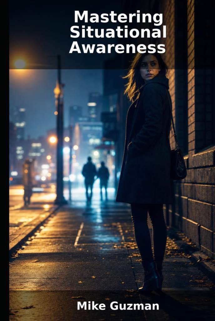 Mastering Situational Awareness: Empower Yourself with Proactive Safety and Self-Defense Strategies by Mike Guzman | barcode:9798184288598 | source:'9798184288598.jpg