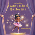 I want to be a Ballerina by Peta-Gaye Henry | barcode:9798184303796 | source:'9798184303796.jpg