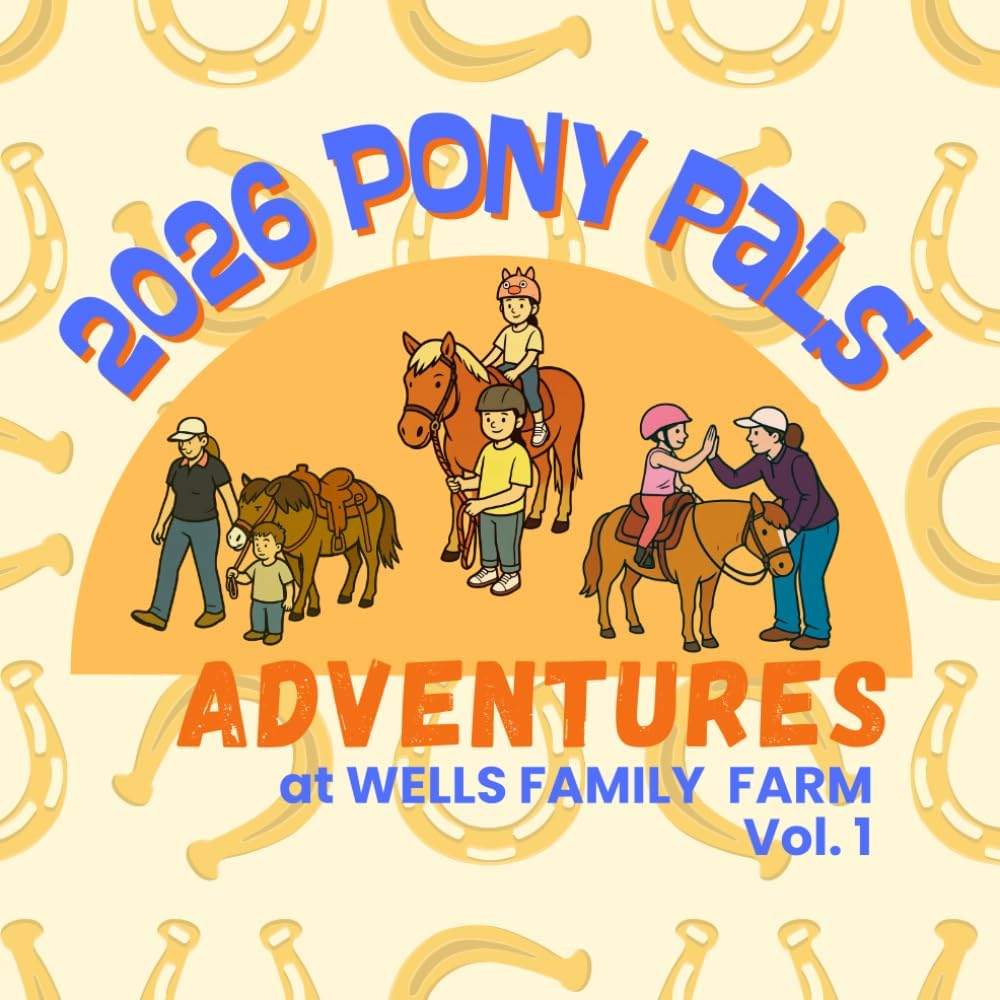 2026 Pony Pals Adventures at Wells Family Farm by Desiree Wells | barcode:9798184310985 | source:'9798184310985.jpg