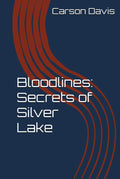 Bloodlines: Secrets of Silver Lake by Carson R. Davis | barcode:9798184374307 | source:'9798184374307.jpg