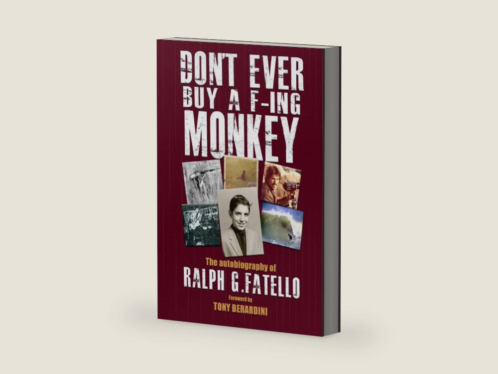 Don't Ever Buy a F-ing Monkey: The Autobiography of Ralph G. Fatello by Ralph G. Fatello | barcode:9798184426525 | source:'9798184426525-right-three-quarter.jpg