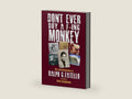 Don't Ever Buy a F-ing Monkey: The Autobiography of Ralph G. Fatello by Ralph G. Fatello | barcode:9798184426525 | source:'9798184426525-right-three-quarter.jpg