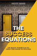 The Success Equations: 100 Magic Formulas to Open the Door to Success by Ms Neetu Rishi | barcode:9798184445151 | source:'9798184445151.jpg