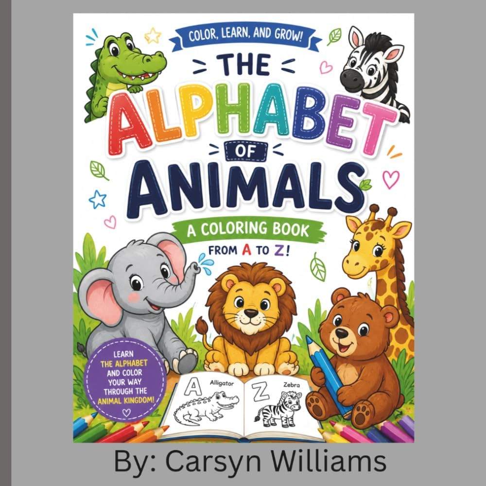 The Alphabet Of Animals: A Coloring Book Of Animals From A to Z! by Carsyn Jade Williams | barcode:9798184477800 | source:'9798184477800.jpg