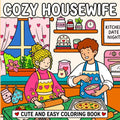 Cozy Housewife Cute and Easy Coloring Book: for Mom, Adults and Teens: Hygge-Inspired Relaxing Designs of Kitchen Scenes, Cozy Home Life, Baking, ... Bliss for Stress Relief (Cozy Homebody Life) by Dream Nook | barcode:9798184479385 | source:'9798184479385.jpg