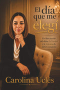 El día que me elegí: ''Cuando el amor propio dejo de ser discurso... y se volvió decisión'' (Spanish Edition) by Carolina Ucles | barcode:9798184501796 | source:'9798184501796.jpg