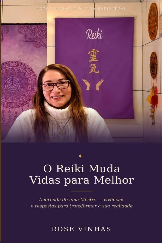 O Reiki Muda Vidas para Melhor: A jornada de uma Mestre - vivências e respostas para transformar a sua realidade (Portuguese Edition) by Rose Vinhas | barcode:9798184620541 | source:'9798184620541.jpg