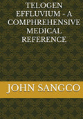 TELOGEN EFFLUVIUM - A COMPHREHENSIVE MEDICAL REFERENCE by JOHN BASANES SANGCO | barcode:9798184631073 | source:'9798184631073.jpg