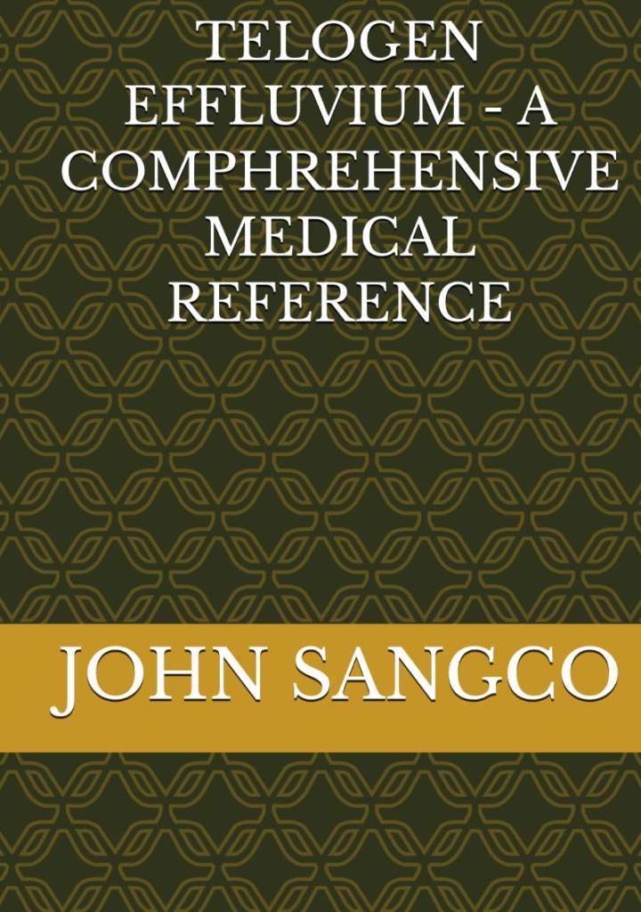 TELOGEN EFFLUVIUM - A COMPHREHENSIVE MEDICAL REFERENCE by JOHN BASANES SANGCO | barcode:9798184631073 | source:'9798184631073.jpg