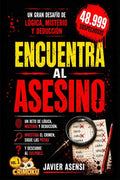 Encuentra al asesino: Un reto de lógica, misterio y deducción. Investiga el crimen, sigue las pistas y descubre al culpable (Libros de deducción y puzle de casos criminales) (Spanish Edition) by Javier Asensi | barcode:9798184692296 | source:'9798184692296.jpg