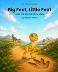 Eo Explores Big Feet, Little Feet: ...and the Sounds They Make by Theresa Morris | barcode:9798184714523 | source:'9798184714523.jpg