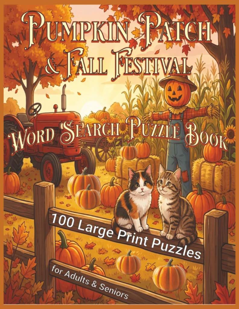 Pumpkin Patch & Fall Festival Word Search Puzzle Book: 100 Large Print Puzzles for Adults & Seniors by Brian McClanahan | barcode:9798184758909 | source:'9798184758909.jpg
