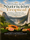 El Poder de la Nutrición Tropical Frutas y Hierbas de Venezuela para la Salud y el Bienestar.: MENS SANA IN CORPORE SANO (Spanish Edition) by Sergio Coltellacci | barcode:9798184762869 | source:'9798184762869.jpg