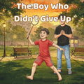 The Boy Who Didn't Give Up: A Rhyming Bedtime Picture Book About Perseverance and Never Giving Up - Moral Values for Kids Aged 3-8 Years (Little Truths) by Mr. Sai Kishore Bandhakavi | barcode:9798184789422 | source:'9798184789422.jpg