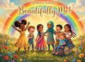 Beautifully Me!: One World, Many Colors, One Beautiful Truth (The Identity Collection Series) by Staci Noble | barcode:9798184850375 | source:'9798184850375.jpg