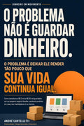 Dinheiro em Movimento: O problema não é guardar dinheiro. O problema é deixar ele render tão pouco que sua vida continua igual. (Portuguese Edition) by Dr André Cortelletti | barcode:9798185072639 | source:'9798185072639.jpg