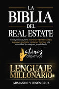 La Biblia del Real Estate: Lenguaje Millonario: El primer libro que tienes que leer para entender el mundo de los bienes raíces (Spanish Edition) by Armando y Jesús Cruz | barcode:9798186243748 | source:'9798186243748.jpg
