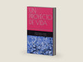 UN PROYECTO DE VIDA: El instrumento de la toma de decisiones difíciles. (Spanish Edition) by Rafael Romero Cabello | barcode:9798186429487 | source:'9798186429487-right-three-quarter.jpg