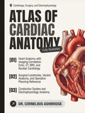 Atlas of Cardiac Anatomy: Heart Anatomy with Imaging Correlation, Surgical Landmarks, Variant Anatomy, and Clinical Application for Cardiology, Surgery, and Electrophysiology by DR. CORNELIUS ASHBRIDGE | barcode:9798195005368 | source:'9798195005368.jpg