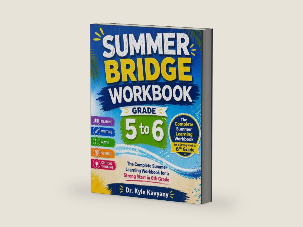 Summer Bridge Workbook Grade 5 to 6: The Complete Summer Learning Workbook for a Strong Start in 6th Grade by Dr Kyle Kavyany | barcode:9798195096397 | source:'9798195096397-right-three-quarter.jpg