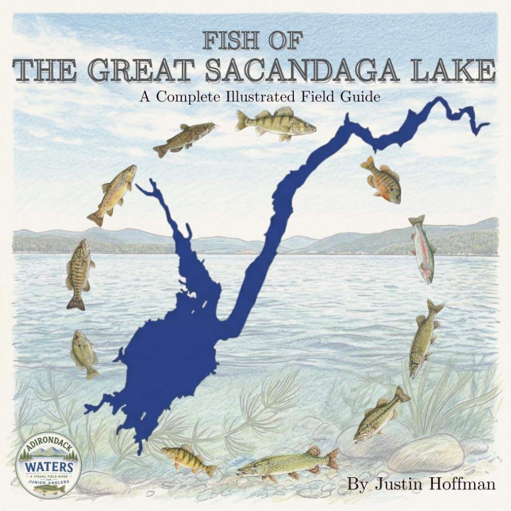 Fish of The Great Sacandaga Lake: A Complete Illustrated Field Guide (Adirondack Waters Series: Visual Field Guides for Junior Anglers) by Justin Hoffman | barcode:9798195462086 | source:'9798195462086.jpg