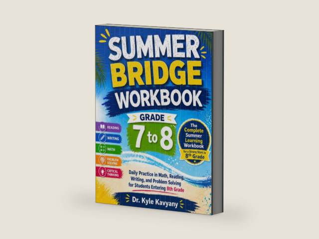 Summer Bridge Workbook Grade 7 to 8: Daily Practice in Math, Reading, Writing, and Problem Solving for Students Entering 8th Grade by Dr Kyle Kavyany | barcode:9798195479763 | source:'9798195479763-right-three-quarter.jpg