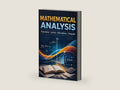 Mathematical Analysis:: Functions, Limits, Derivatives, and Integrals Explained Simply for High School Students by Mattew Reinolds | barcode:9798196054723 | source:'9798196054723-right-three-quarter.jpg