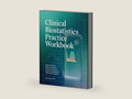 CLINICAL BIOSTATISTICS PRACTICE WORKBOOK: Hands-On Clinical Research Statistics Workbook with Case Studies for Medical and Public Health Students by Rhys Dunn PhD | barcode:9798196314407 | source:'9798196314407-right-three-quarter.jpg