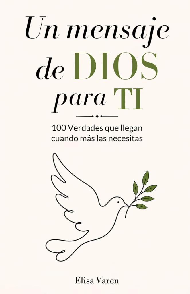 Un Mensaje de DIOS para TI: 100 Verdades que Llegan Cuando más las Necesitas (Spanish Edition) by Elisa Varen | barcode:9798196410673 | source:'9798196410673.jpg