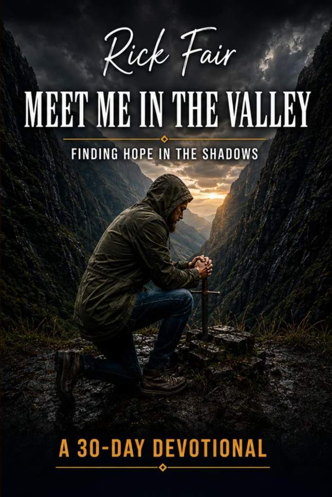 MEET ME IN THE VALLEY: FINDING HOPE IN THE SHADOWS - 30 Day Devotional by Rick Fair | barcode:9798196880872 | source:'9798196880872.jpg