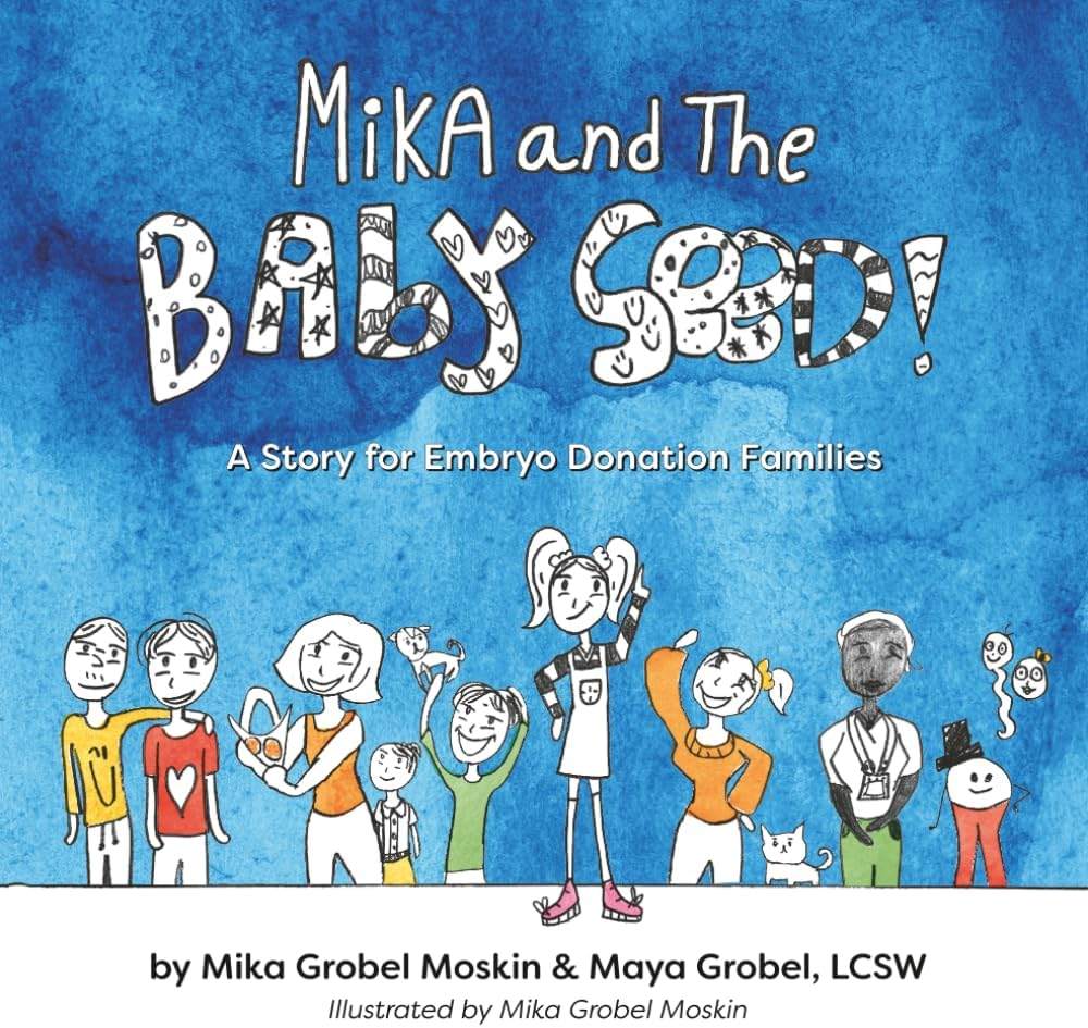 Mika and the Baby Seed: A Story for Embryo Donation Families by Maya Grobel | barcode:9798197116796 | source:'9798197116796.jpg