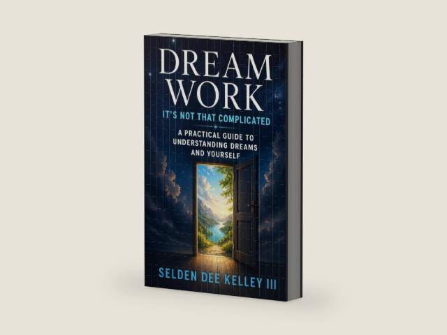 Dream Work: It's Not That Complicated: A Practical Guide to Understanding Your Dreams and Yourself by Selden Dee Kelley III | barcode:9798197149466 | source:'9798197149466-right-three-quarter.jpg