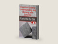 Concrete for DIY: Essential Guide to Understanding, and Working with Concrete by ONE Design | barcode:9798197222428 | source:'9798197222428-right-three-quarter.jpg
