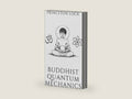 Buddhist Quantum Mechanics by Princeton Lock | barcode:9798197302816 | source:'9798197302816-right-three-quarter.jpg