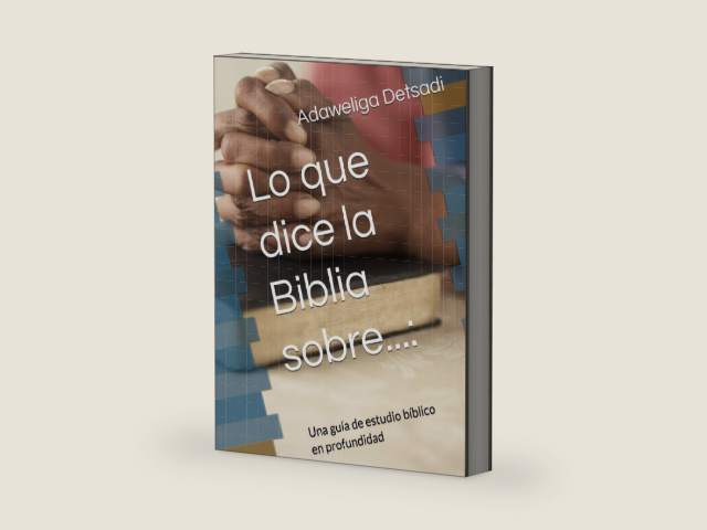 Lo que dice la Biblia sobre...:: Una guía de estudio bíblico en profundidad (Spanish Edition) by Adaweliga Detsadi | barcode:9798197400383 | source:'9798197400383-right-three-quarter.jpg