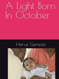 A Light Born In October by Mr Herve J Geneste | barcode:9798197708885 | source:'9798197708885.jpg