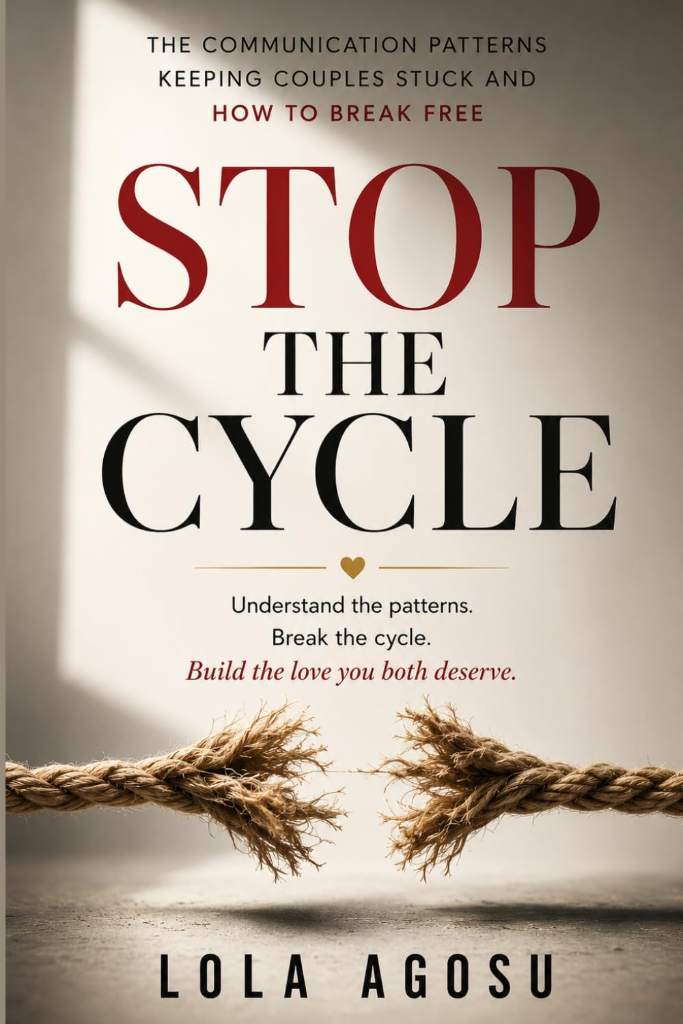 Stop The Cycle: The Communication Patterns Keeping Couples Stuck and How to Break Free by Lola Agosu | barcode:9798197724212 | source:'9798197724212.jpg